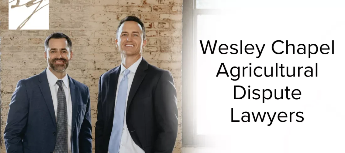 At Slater | Grant, we stand as trusted Wesley Chapel agricultural dispute lawyers, dedicated to defending the legal rights of farmers, landowners, and agricultural businesses throughout Pasco County. Agriculture is the backbone of Florida’s economy—and when disputes threaten your land, crops, or contracts, you need a legal partner that knows both the complexities of agricultural law and the real-world challenges farmers face.