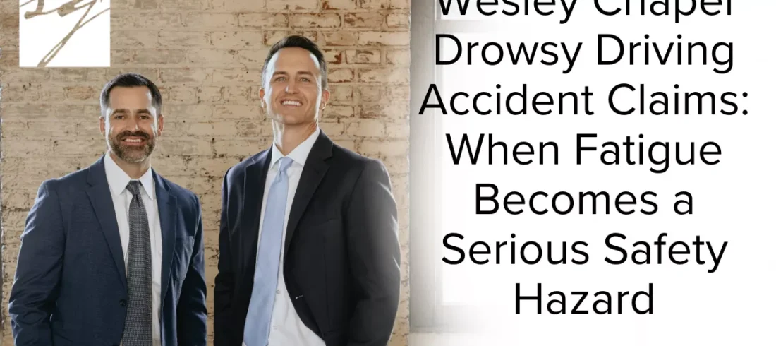 Drowsy driving is a silent but deadly danger on Florida roadways. In Wesley Chapel, where commuters and commercial drivers regularly travel along I-75, State Road 54, State Road 56, and Bruce B. Downs Boulevard, fatigue-related crashes occur far more often than many people realize. Drivers who are exhausted may struggle to focus, react slowly, or even fall asleep behind the wheel—placing everyone on the road at serious risk.